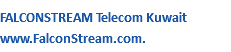 FALCONSTREAM Telecom Kuwait www.FalconStream.com. 